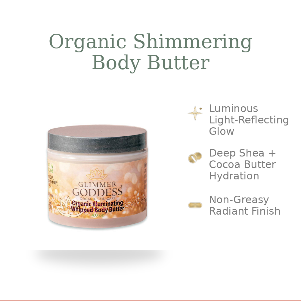 Organic Shimmering Body Butter – Radiant Glow + Deep Hydration Glimmer Goddess® Organic Skin Care