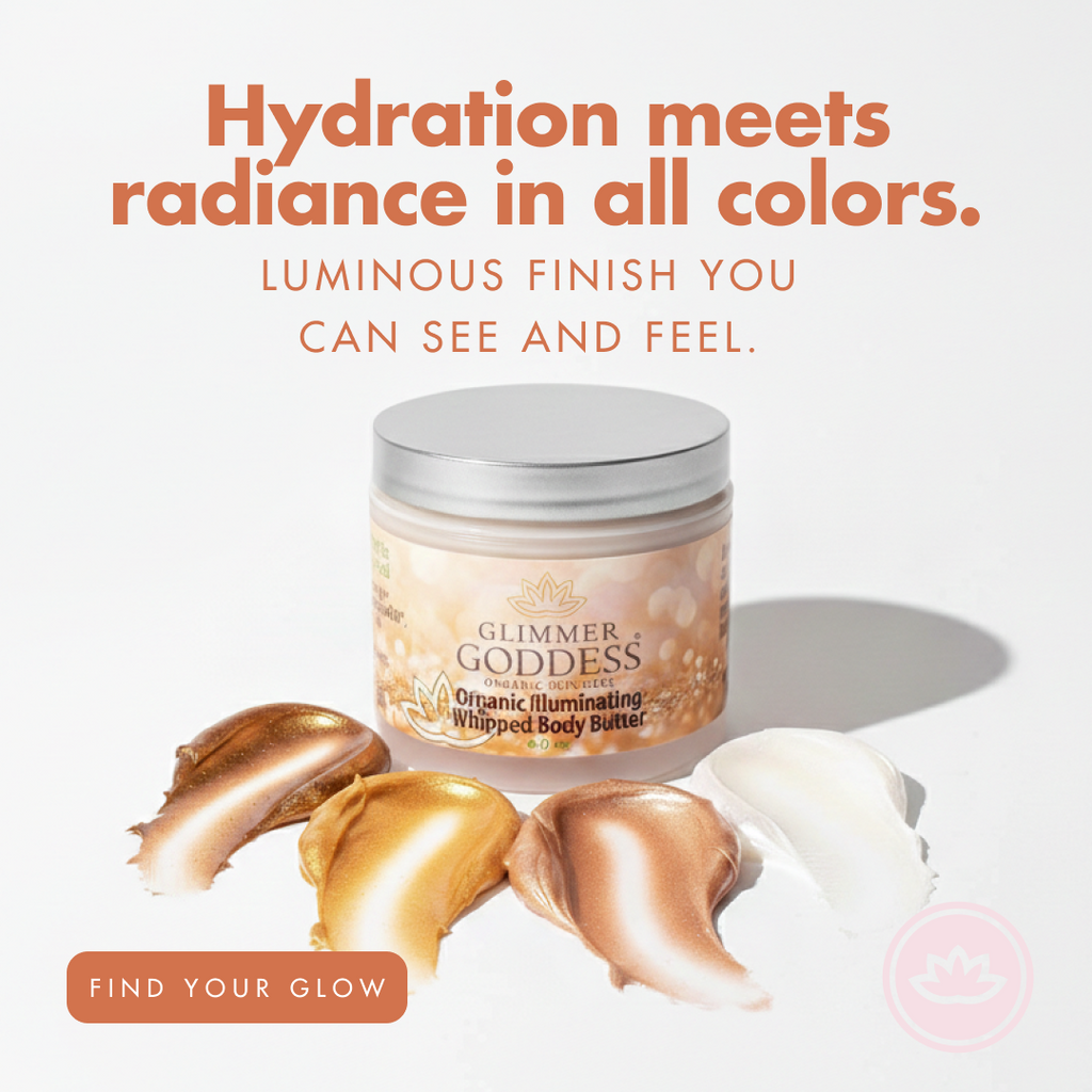 Organic Shimmering Body Butter – Radiant Glow + Deep Hydration Glimmer Goddess® Organic Skin Care