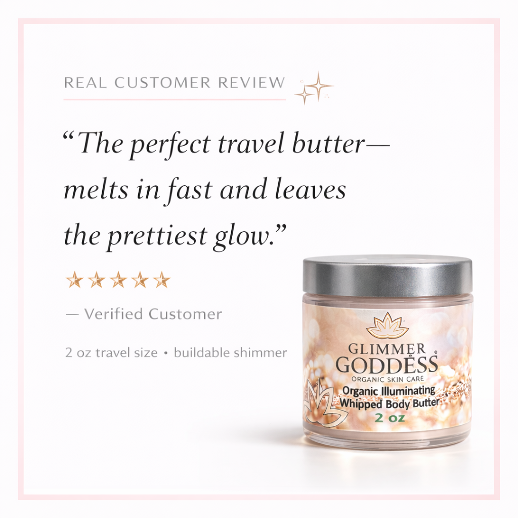 Organic Shimmering Body Butter 2 oz – Travel Size Glimmer Goddess® Organic Skin Care