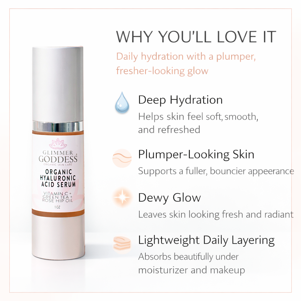 Organic Hyaluronic Acid Serum – Plumping Hydration Glimmer Goddess® Organic Skin Care