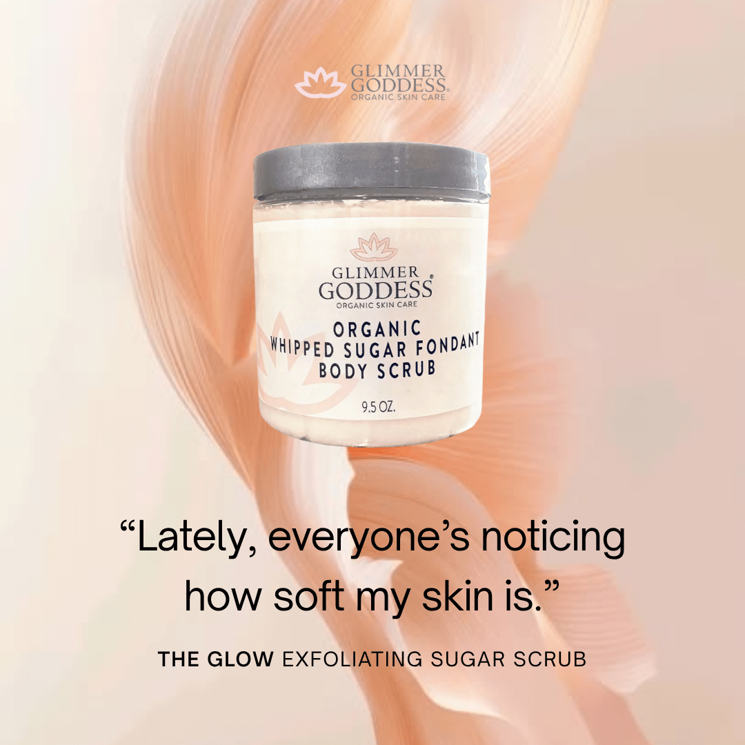 Organic Whipped Sugar Body Scrub 10 oz – Crepey Skin Treatment & Exfoliator Glimmer Goddess® Organic Skin Care